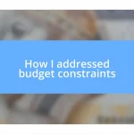 How I addressed budget constraints