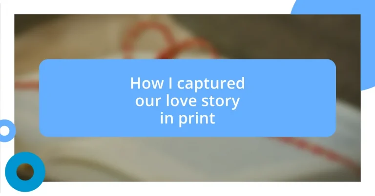 How I captured our love story in print