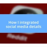 How I integrated social media details