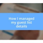 How I managed my guest list details