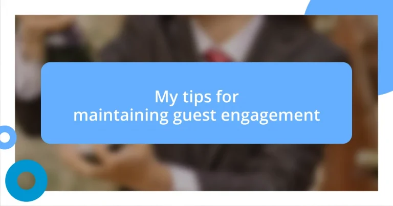 My tips for maintaining guest engagement