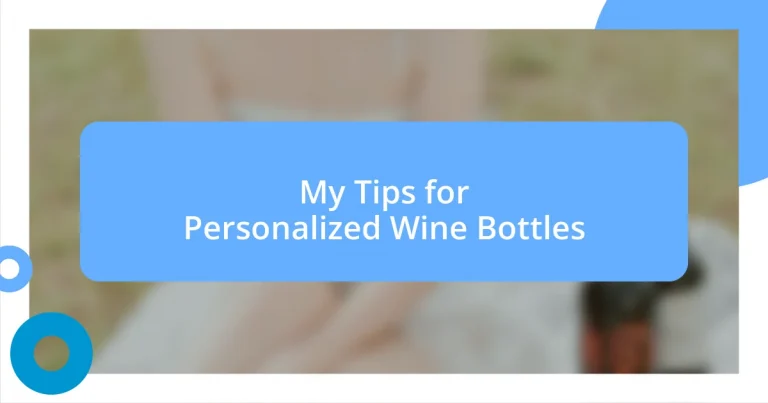 My Tips for Personalized Wine Bottles