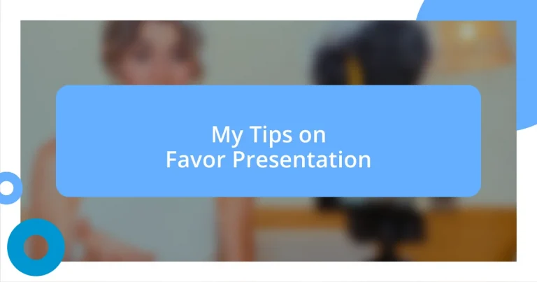 My Tips on Favor Presentation