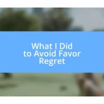 What I Did to Avoid Favor Regret