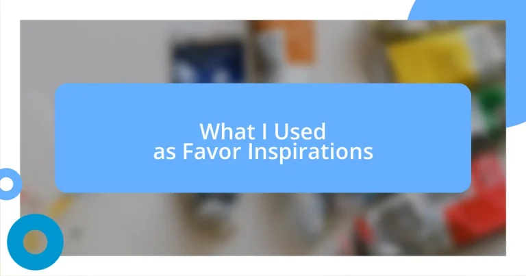 What I Used as Favor Inspirations